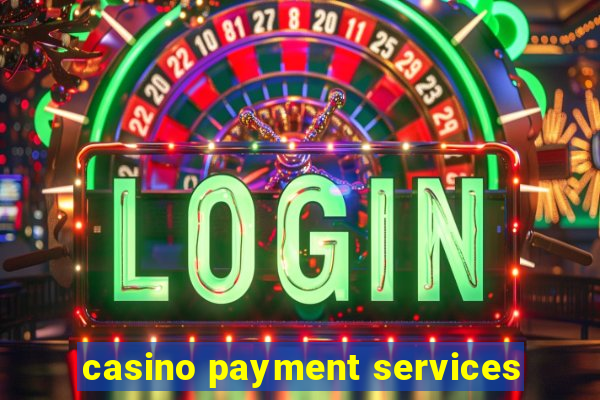 casino payment services