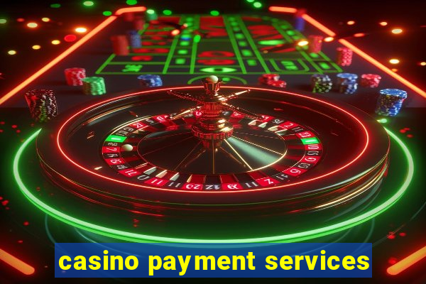 casino payment services