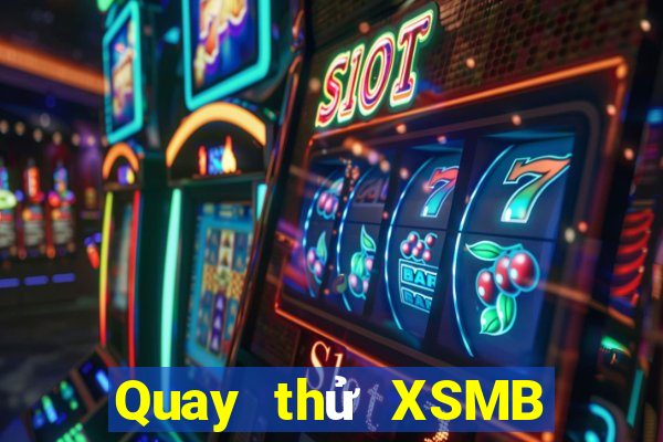 Quay thử XSMB ngày 23