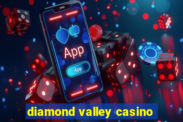 diamond valley casino