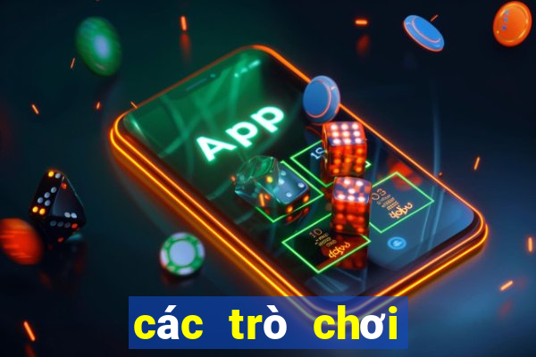 các trò chơi trong casino