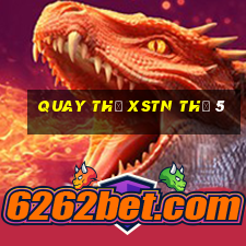 Quay thử XSTN Thứ 5