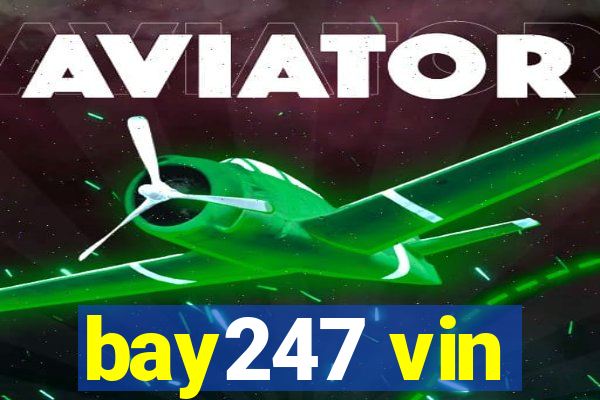 bay247 vin