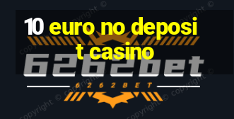 10 euro no deposit casino