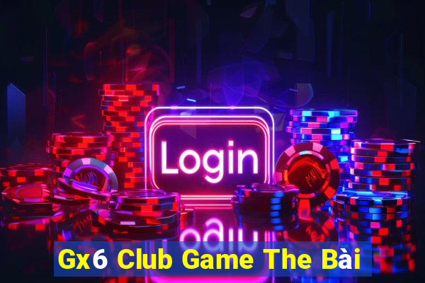 Gx6 Club Game The Bài