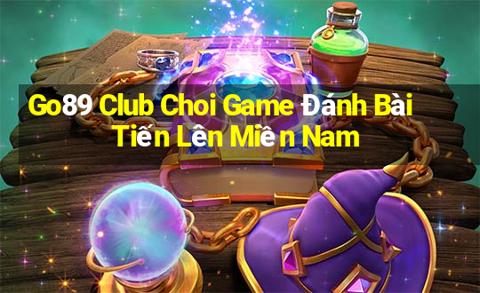 Go89 Club Choi Game Đánh Bài Tiến Lên Miền Nam