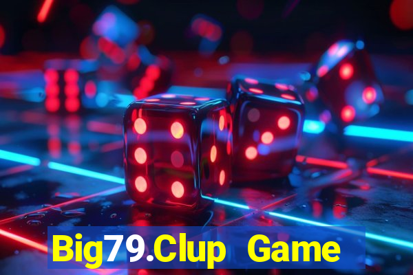 Big79.Clup Game Bài Uy Tín Nhất 2024