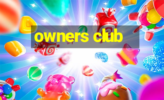 owners club