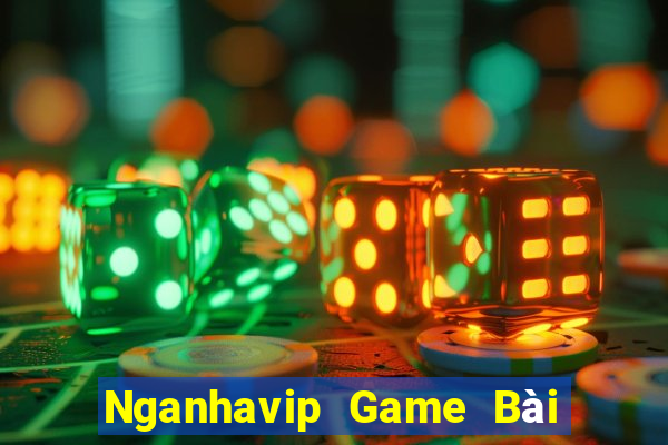 Nganhavip Game Bài Online Uy Tín