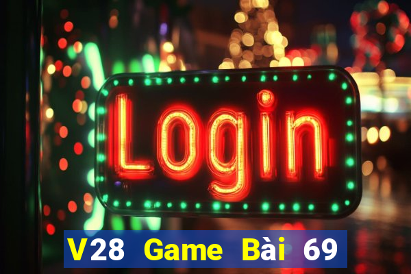 V28 Game Bài 69 Doi Thuong