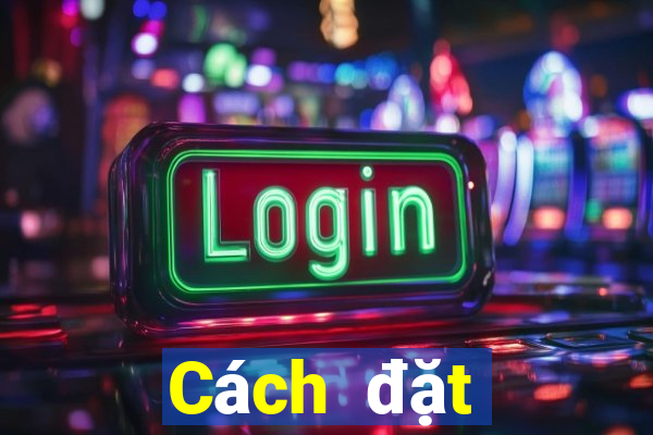 Cách đặt cược XSHN ngày 24