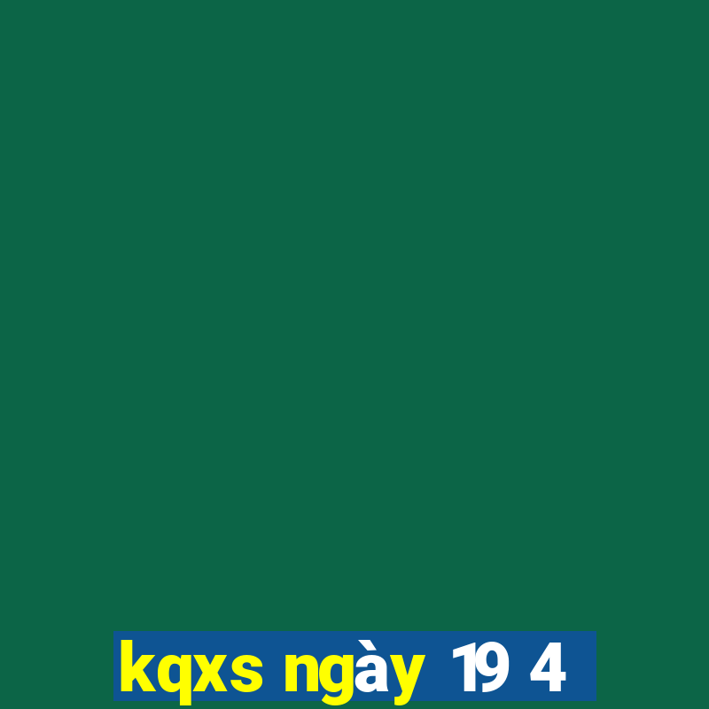 kqxs ngày 19 4