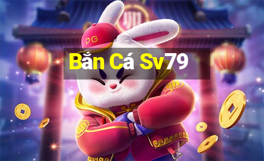 Bắn Cá Sv79