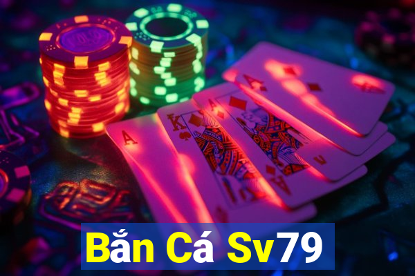 Bắn Cá Sv79