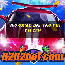 966 game bài táo phiên bản