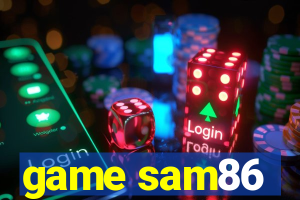 game sam86