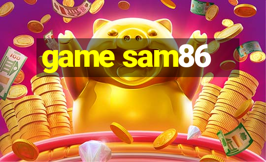 game sam86