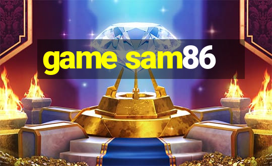 game sam86