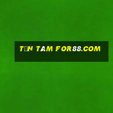 Tận tâm for88.com