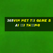 365Vin Net Tại Game Bài Đổi Thưởng