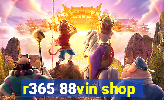 r365 88vin shop