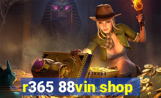 r365 88vin shop