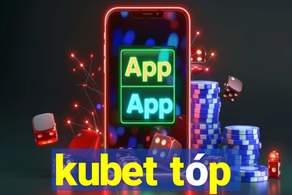 kubet tóp