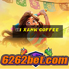 đời xanh coffee