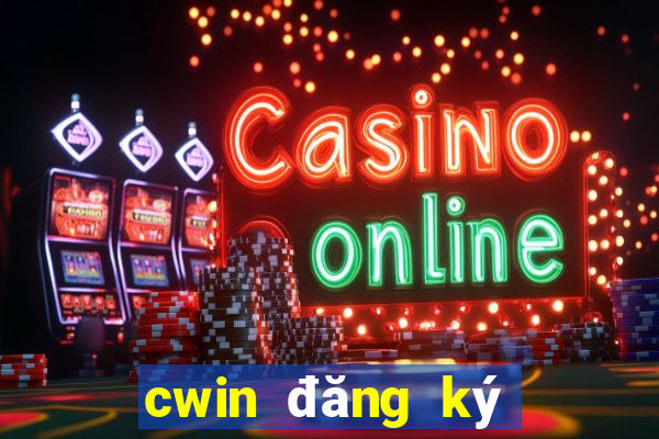 cwin đăng ký nhận 88k