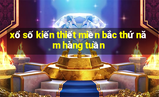 xổ số kiến thiết miền bắc thứ năm hàng tuần