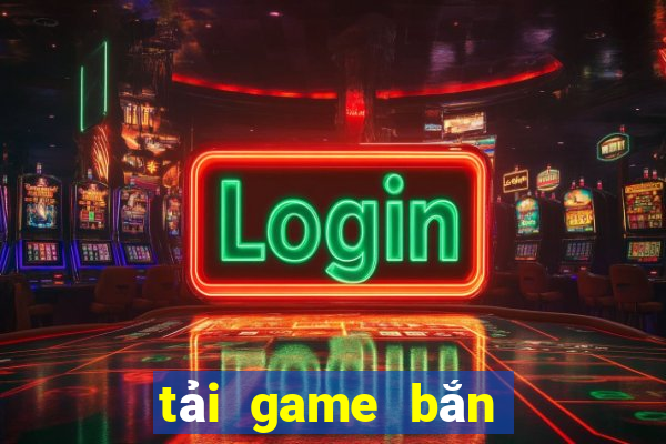 tai game ban ca sieu thi