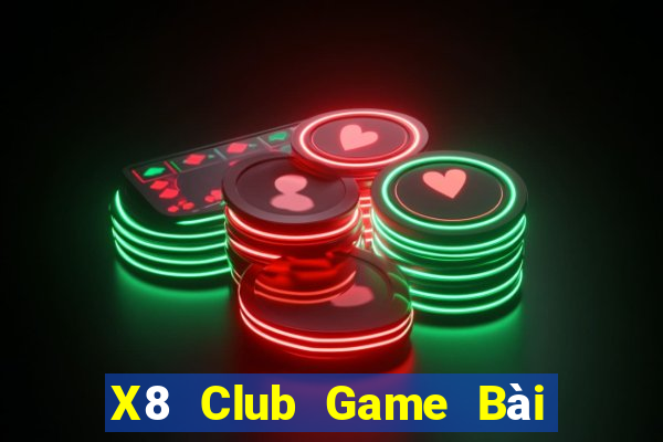 X8 Club Game Bài Đổi Thưởng Uy Tín 2024