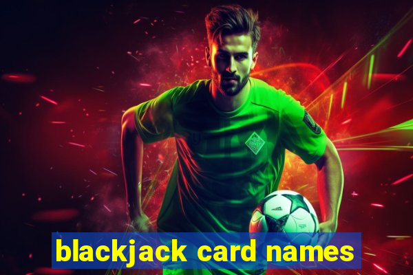 blackjack card names