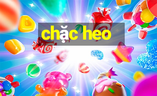 chặc heo