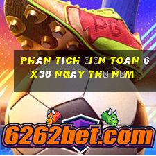 phân tích Điện Toán 6x36 ngày thứ năm