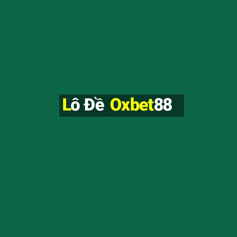 Lô Đề Oxbet88