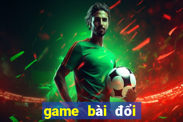 game bài đổi thưởng uy tín 10nhacai