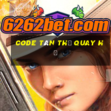 code tân thủ quay hũ