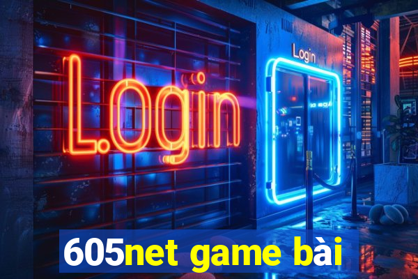 605net game bài