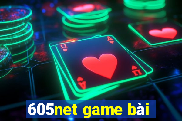 605net game bài