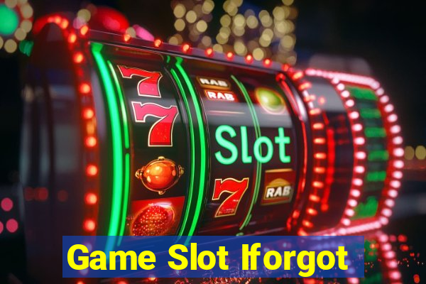 Game Slot Iforgot