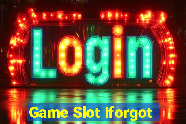 Game Slot Iforgot