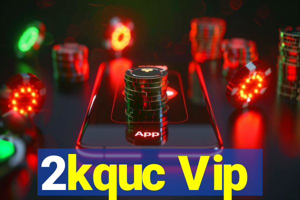 2kquc Vip