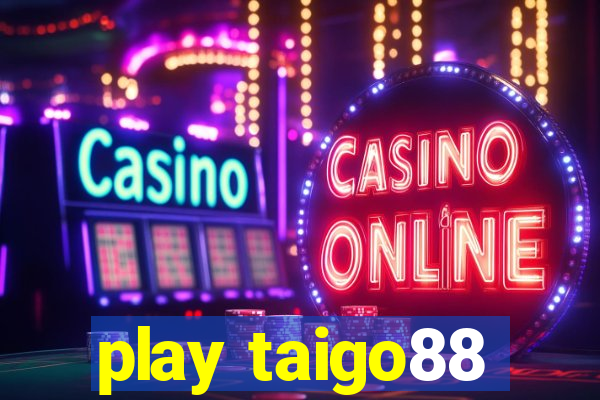 play taigo88