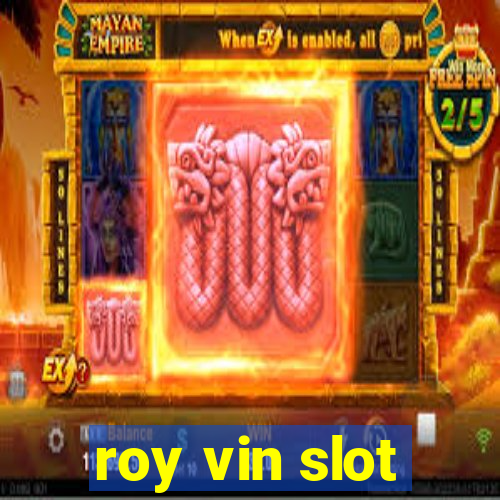 roy vin slot