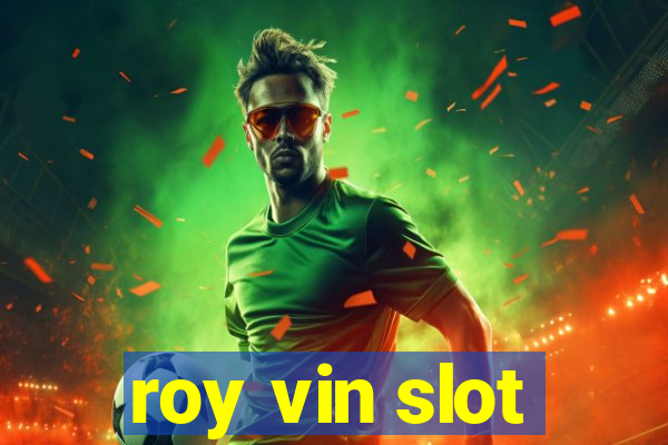 roy vin slot