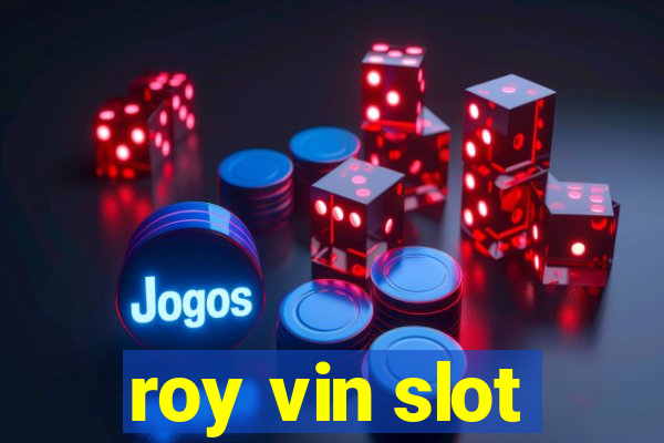 roy vin slot