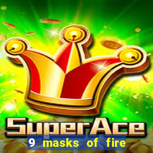 9 masks of fire slot demo