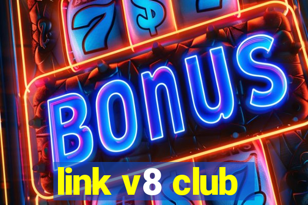 link v8 club