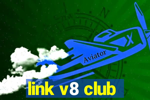 link v8 club